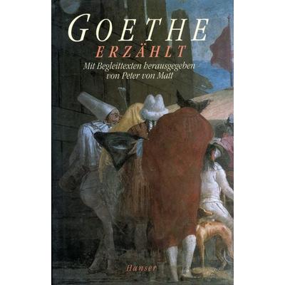 Goethe erzählt, Gebundene Ausgabe von Johann Wolfgang von Goethe, Carl Hanser, 978-3-446-18759-7