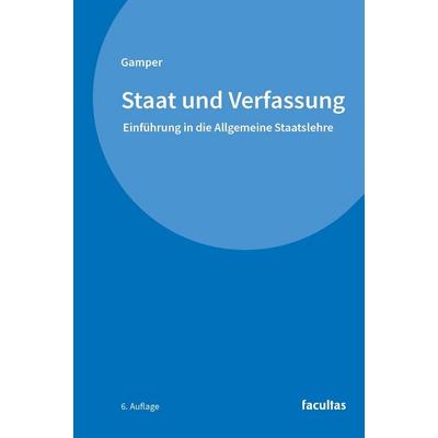 Staat und Verfassung, Taschenbuch von Anna Gamper, Facultas, 978-3-7089-2737-4