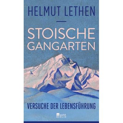 Stoische Gangarten, Gebundene Ausgabe von Helmut Lethen, Rowohlt Berlin, 978-3-7371-0237-7
