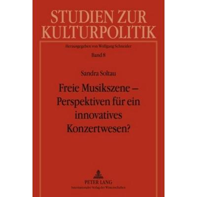 Freie Musikszene – Perspektiven für ein innovatives Konzertwesen? -