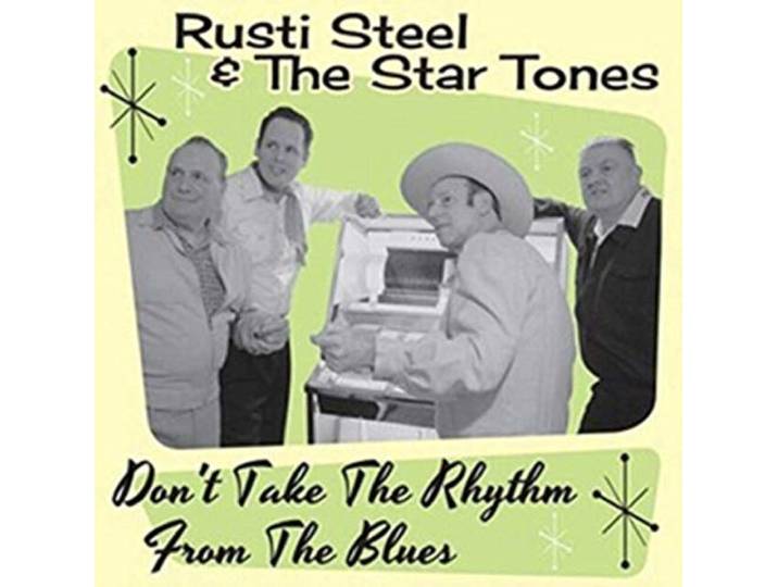 Rusti -& The Star Tones- Steel - Don't Take The Rhythm From The Blues