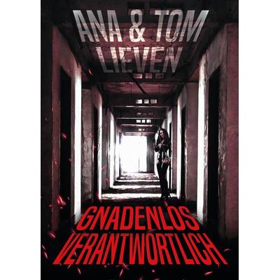 Gnadenlos verantwortlich, Gebundene Ausgabe von Ana & Tom Lieven, Tredition, 978-3-347-76253-4