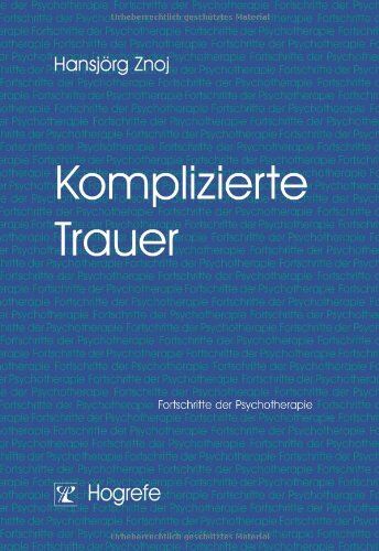 Hans-Jörg Znoj - Komplizierte Trauer: Fortschritte der Psychotherapie - Preis vom 09.10.2026 07:28:09 h