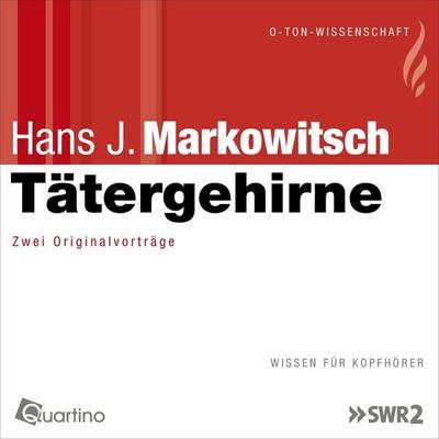 Tätergehirne - Hans J. Markowitsch, Audio, 4057664397959