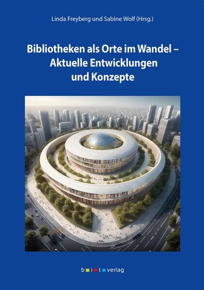 Bibliotheken als Orte im Wandel: Aktuelle Entwicklungen und Konzepte (B.I.T.online INNOVATIV) - Preis vom 09.10.2026 07:28:09 h