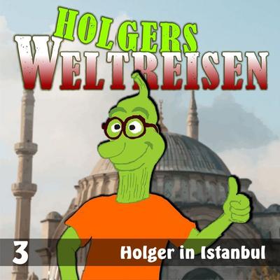 Folge 3: Holger in Istanbul - , Audio, 4066218286922