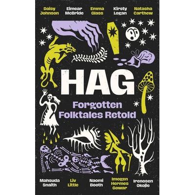Hag, Taschenbuch von Daisy Johnson,Irenosen Okojie,Kirsty Logan,Emma Glass,Eimear McBride, Little, Brown Book Group, 978-0-349-02079-2