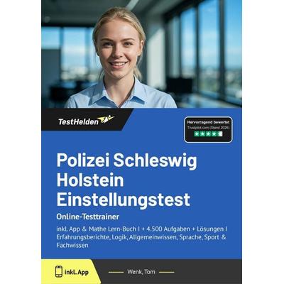 Polizei Schleswig Holstein Einstellungstest: Online-Testtrainer, Taschenbuch von Tom Wenk, TestHelden, 978-3-9881799-1-3