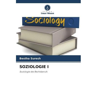 SOZIOLOGIE I, Taschenbuch von Bestha Suresh, Verlag Unser Wissen