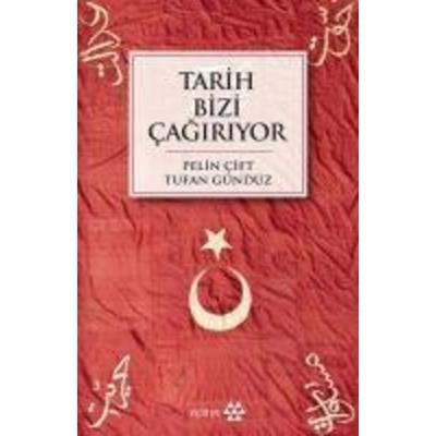 Tarih Bizi Cagiriyor, Taschenbuch von Pelin Cift,Tufan Gündüz, Yeditepe Yayinevi