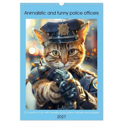 Animalistic and funny police officers (Wall Calendar 2027 DIN A3 portrait), CALVENDO 12 Month Wall Calendar