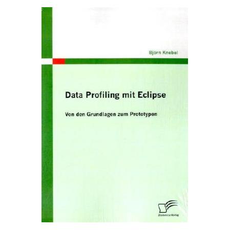 Diplomica Data Profiling mit Eclipse (Deutsch, Softcover, Björn Knebel) (55200557)