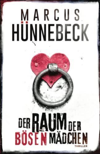 Marcus Hünnebeck - Der Raum der bösen Mädchen: Thriller - Preis vom 14.10.2026 23:07:16 h