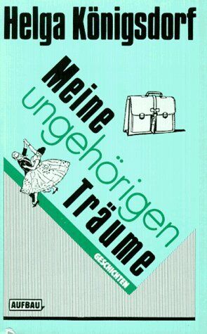 Helga Königsdorf - Meine ungehörigen Träume: Geschichten - Preis vom 18.10.2026 19:22:15 h