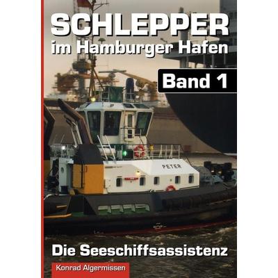 Schlepper im Hamburger Hafen - Band 1, Taschenbuch von Konrad Algermissen, BoD – Books on Demand, 978-3-7357-8430-8