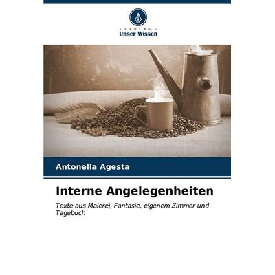 Interne Angelegenheiten, Taschenbuch von Antonella Agesta, Verlag Unser Wissen, 978-620-6-62541-4