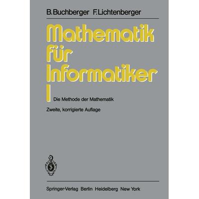 Mathematik für Informatiker I, Taschenbuch von Bruno Buchberger,F. Lichtenberger, Springer Berlin, 978-3-540-11150-4