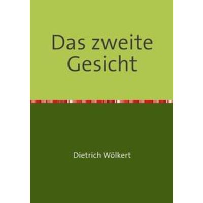 Im fünfzigsten Jahr / Das zweite Gesicht, Taschenbuch von Dietrich Wölkert, Epubli, 978-3-7502-5871-6