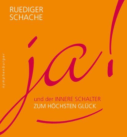 Ruediger Schache - ja! und der innere Schalter zum höchsten Glück - Preis vom 30.09.2026 09:01:18 h