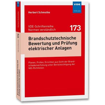 Brandschutztechnische Bewertung und Prüfung elektrischer Anlagen, Taschenbuch von Herbert Schmolke, Vde Verlag, 978-3-8007-4736-8