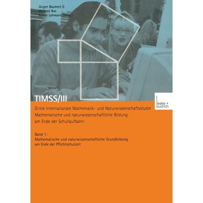TIMSS/III Dritte Internationale Mathematik- und Naturwissenschaftsstudie — Mathematische und naturwissenschaftliche Bildung am Ende der Schullaufbahn,