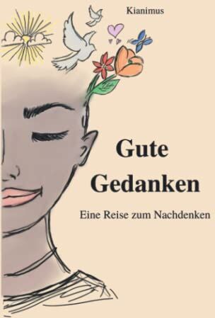 Kianimus - Gute Gedanken: Eine Reise zum Nachdenken - Preis vom 13.10.2026 19:28:25 h