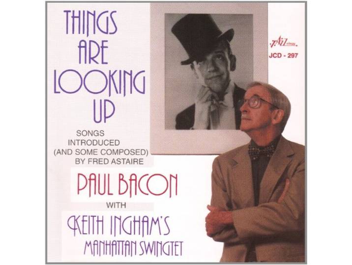Paul Bacon With Keith Ingham's Manh - Things Are Looking Up