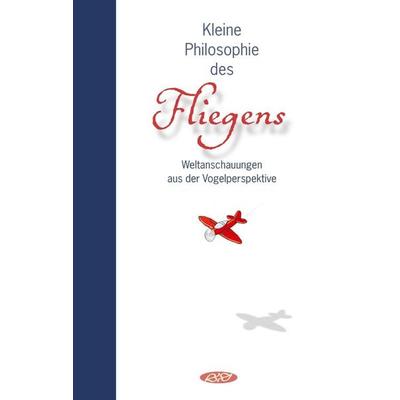 Kleine Philosophie des Fliegens, Taschenbuch von Georg Lehmacher, BoD - Books on Demand, 978-3-940186-18-8