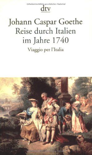 Goethe, Johann Caspar - Reise durch Italien im Jahre 1740 - Preis vom 02.10.2026 23:42:20 h