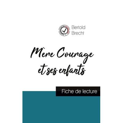Mère Courage et ses enfants de Bertold Brecht (fiche de lecture et analyse complète de l'oeuvre); Taschenbuch von Bertolt Brecht, Comprendre la