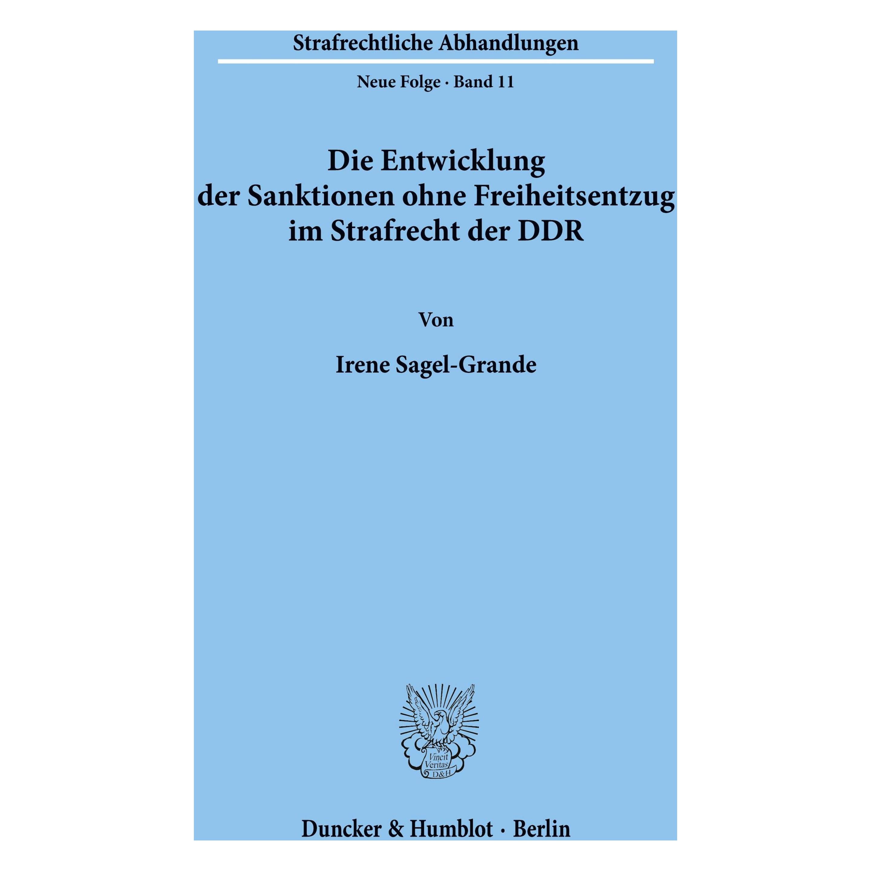 Duncker & Humblot Die Entwicklung der Sanktionen ohne Freiheitsentzug im Strafrecht der DDR. (Deutsch, Softcover, Sagel-Grande) (55342686)