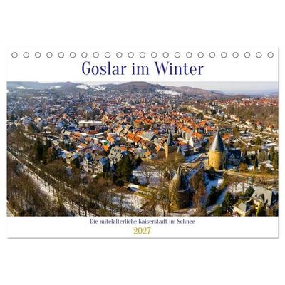 Goslar im Winter (Tischkalender 2027 DIN A5 quer), CALVENDO Monatskalender