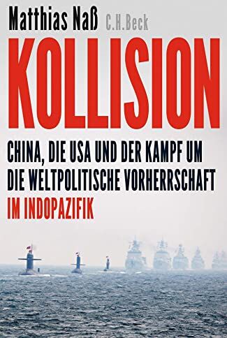 Matthias Naß - Kollision: China, die USA und der Kampf um die weltpolitische Vorherrschaft im Indopazifik - Preis vom 30.09.2026 09:01:18 h