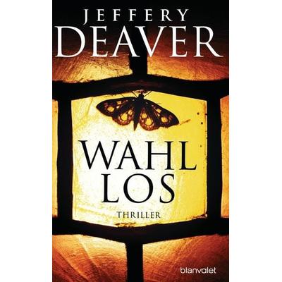 Wahllos / Kathryn Dance Bd.4, Gebundene Ausgabe von Jeffery Deaver, Blanvalet
