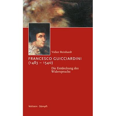 Francesco Guicciardini (1483-1540), Gebundene Ausgabe von Volker Reinhardt, Wallstein, 978-3-89244-805-1