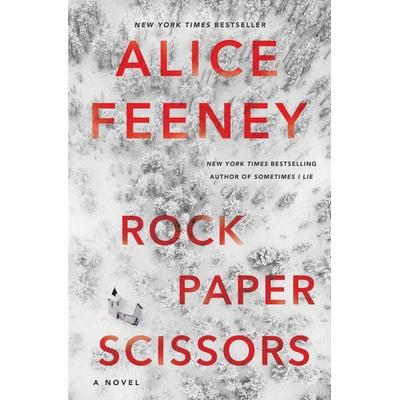 Rock Paper Scissors, Gebundene Ausgabe von Alice Feeney, Flatiron Books, 978-1-250-26610-1