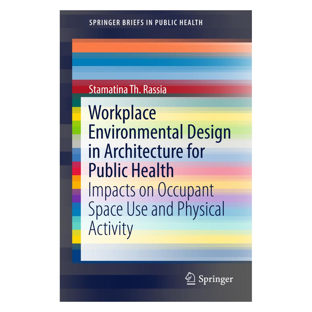 Springer Workplace Environmental Design in Architecture for Public Health (Englisch, Softcover, Stamatina Th. Rassia) (55870959)