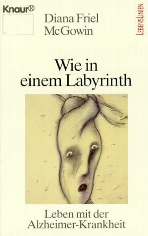 McGowin, Diana Friel - Wie in einem Labyrinth - Leben mit der Alzheimer-Krankheit - Preis vom 09.10.2026 07:28:09 h