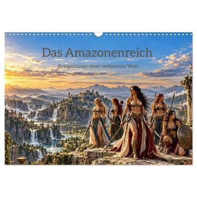 Das Amazonenreich - Kriegerinnen einer verlorenen Welt (Wandkalender 2027 DIN A3 quer), CALVENDO Monatskalender