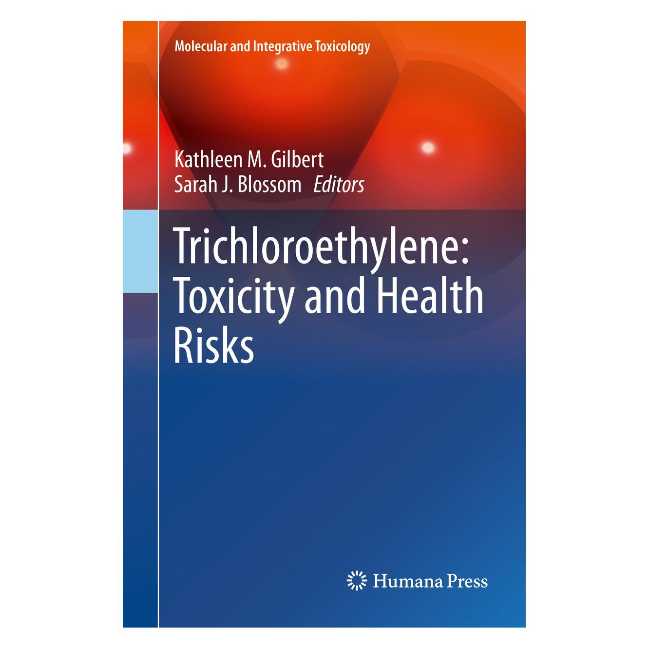 Springer Trichloroethylene: Toxicity and Health Risks (Englisch, Hardcover, Kathleen M. Gilbert, Sarah J. Blossom) (9781447163107)