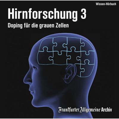 Hirnforschung 3 - Frankfurter Allgemeine Archiv + Rights Management, Audio, 9783898435222