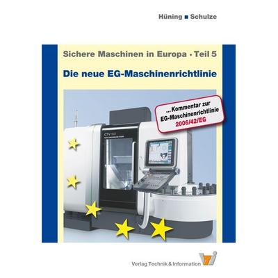 Die neue EG-Maschinenrichtlinie, m. CD-ROM, Geheftet von Marc Schulze,Alois Hüning, DC Verlag, 978-3-941441-43-9