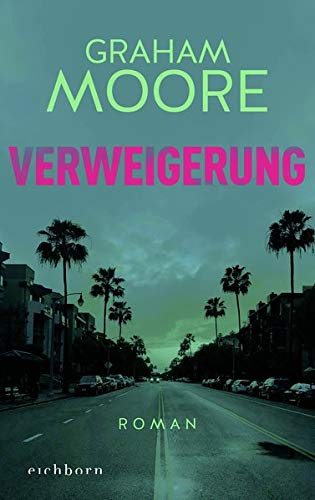 Graham Moore - Verweigerung: Roman - Preis vom 11.10.2026 03:10:56 h