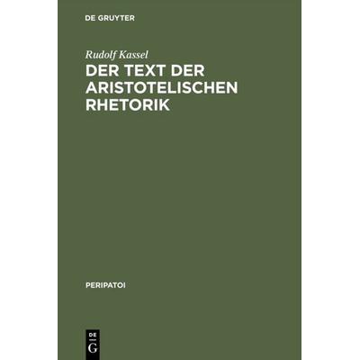 Der Text der aristotelischen Rhetorik, Gebundene Ausgabe von Rudolf Kassel, De Gruyter, 978-3-11-003740-1