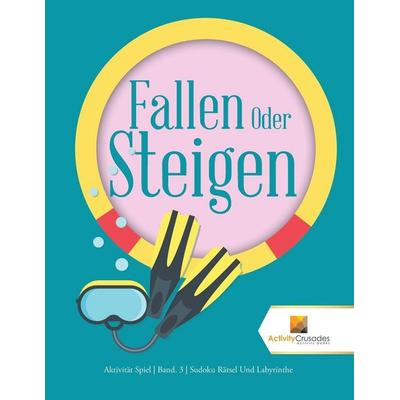 Fallen Oder Steigen, Taschenbuch von Activity Crusades, Speedy Publishing Canada Ltd, 978-0-228-22489-1