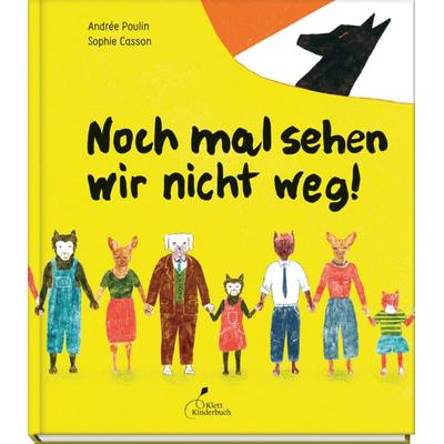 Noch mal sehen wir nicht weg!, Gebundene Ausgabe von Andrée Poulin, Klett Kinderbuch, 978-3-95470-335-7