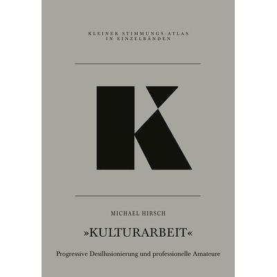 K – Kulturarbeit, Taschenbuch von Michael Hirsch, Textem, 978-3-86485-262-6