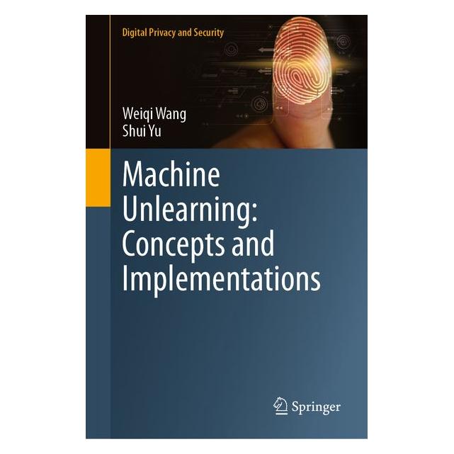 Umbreit Machine Unlearning: Concepts and Implementations (Englisch, Hardcover, Shui Yu, Weiqi Wang) (70016043)
