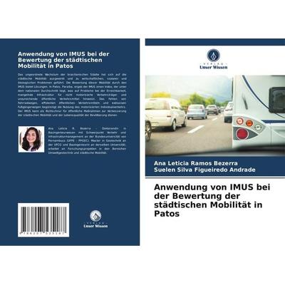 Anwendung von IMUS bei der Bewertung der städtischen Mobilität in Patos, Taschenbuch von Ana Leticia Ramos Bezerra,Suelen Silva Figueiredo Andrade,