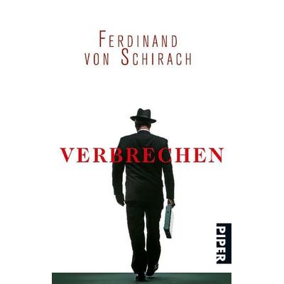 Verbrechen, Taschenbuch von Ferdinand von Schirach, Piper